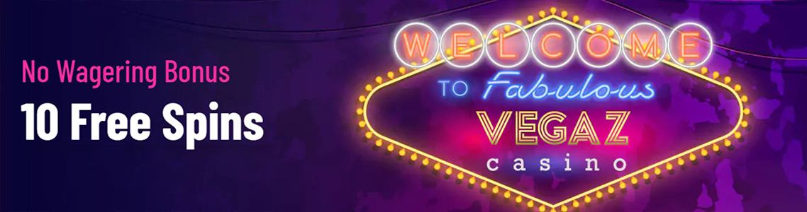 Vegaz Casino Bonus